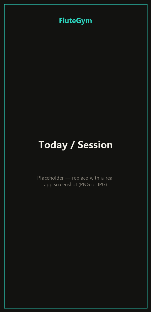 FluteGym Today screen showing a generated 30-minute practice session with warm-up, technique, repertoire, and review.